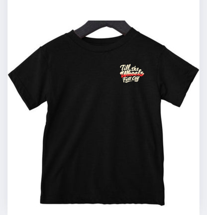 Till the Wheels Fall Off Tee